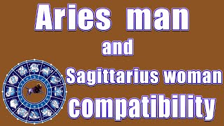 Aries man and Sagittarius woman compatibility