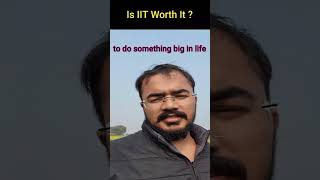 Is IIT Worth IIT ? | IIT Motivation 😍 🥰 #jee2023 #iitmotivation #trending #viralvideo #shorts #short