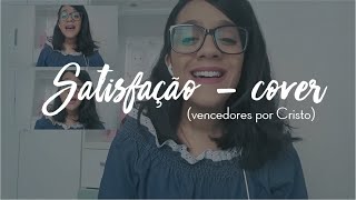 Satisfação (Vencedores por Cristo) - cover