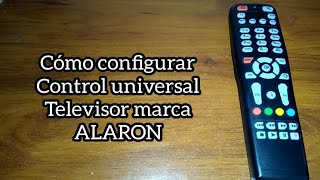 Codigo para tv ALARON. Control universal.