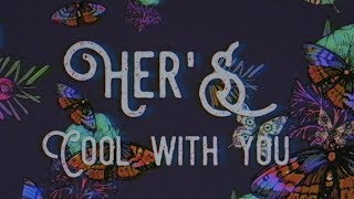 Her's - Cool with you (Lyrics video)