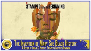 The Invention of Mary Sue Black History: A Review of Ibram X. Kendi’s Stamped From the Beginning