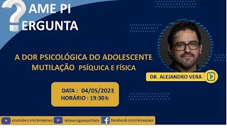 A DOR PSICOLÓGICA DO ADOLESCENTE E A MUTILAÇÃO PSÍQUICA E FÍSICA