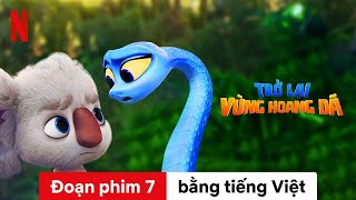 Trở lại vùng hoang dã (Đoạn phim 7) | Trailer bằng tiếng Việt | Netflix