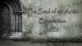 Soul of an Artist Excavation 2022