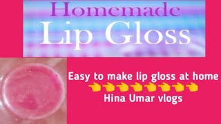 Home made lip gloss|Hina Umar vlogs