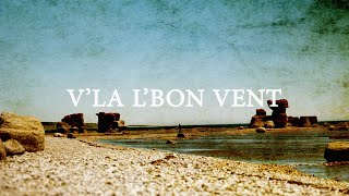 V'la l'bon Vent - French Canadian Song feat. Michael Burnyeat