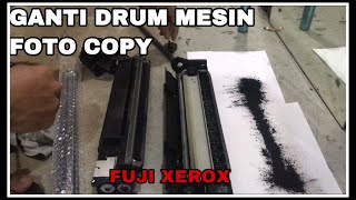 GANTI DRUM MESIN FOTO COPY FUJI XEROX||PENYEBAB HASIL FC BERCAK HITAM