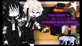 bsd reacts to Atsushi Nakajima!!! ll bsd reacts ll pt. 1/2 ll gacha reaction ll