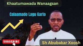 Khaatumawada Wanaagsan Calaamado Lagu Garto || Sh Abubakar Xoosh