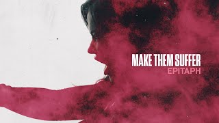 Make Them Suffer - Epitaph