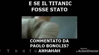 E se il Titanic fosse commentato da Paolo Bonolis 😂😂😂