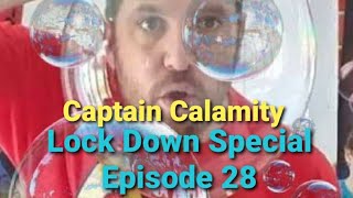 Captain Calamity Lock Down Special Episode 28