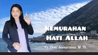 Kemurahan Hati Allah - Ps. Desti Samarenna, M. Th.