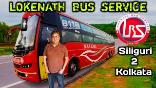 LOKENATH BUS SERVICE|Siliguri to Kolkata Volvo 9400 bus journey|Siliguri to Kolkata AC Sleeper bus|