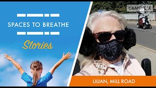 Spaces to Breathe stories: Lilian (Mill Road)