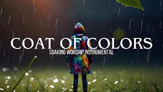 Coat of Colors - Soaking Worship Instrumental | Prayer & Devotional