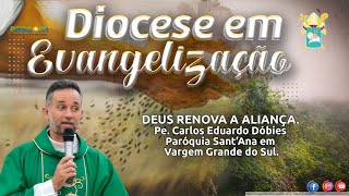 DEUS RENOVA A ALIANÇA - DIOCESE EM EVANGELIZAÇÃO.