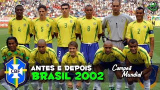 Brasil 2002 Antes e Depois | Brazil Before and After | Brasil Antes y Después @gbxfut