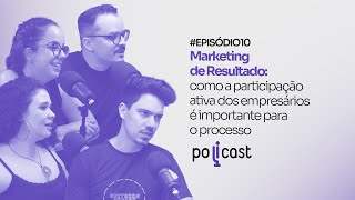 Como a Participação Ativa dos Empresários é Importante para o Processo | Policast #010