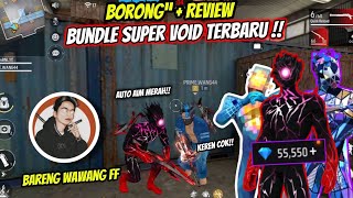 BORONG” + RIVIEW BUNDLE SUPER VOID TERBARU BARENG WAWANG FF‼️ AUTO ADU MEKANIK PEPENGSUT🔥