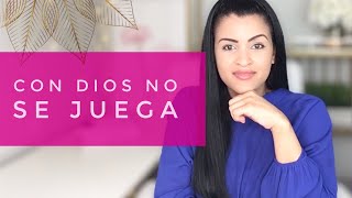 CON DIOS NO SE JUEGA. Dios no puede ser burlado. Jugar con Dios no es recomendable | Maribella Nivar