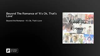 Beyond The Romance of 'It's Ok, That's Love' [SPOILERS]