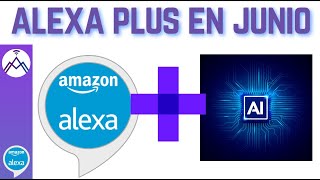 Alexa Plus en Junio