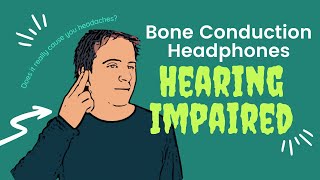 Can Bone Conduction Headphones Help The Hearing Impaired?