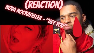 Nova Rockafeller - "HEY YOU"(REACTION)