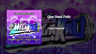 Que Seas Feliz Grupo Megakali 2019 Limpio AUDIO HQ