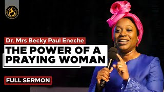 A Godly Woman Is An Effective Prayer Warrior |Why You Must Build A Consistent Prayer Life |Dr. Becky