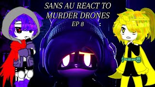 Sans Aus React To Murder Drones Ep 8: Absolute End | Gacha Club