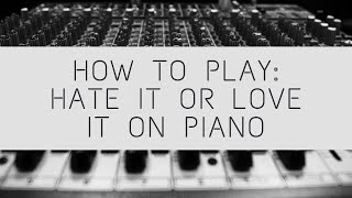 How To Play Hate It Or Love It On Piano (50 Cent & The Game)