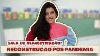 Como está sendo a ALFABETIZAÇÃO pós - PANDEMIA |Eu Carol Pedagoga