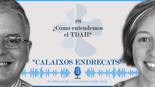 T2| Capítulo 8:  ¿Cómo entendemos el TDAH?