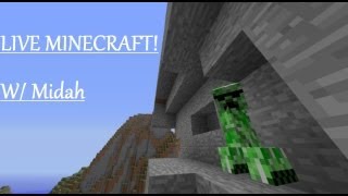 Live Minecraft Series! W/ TheMidahFication (August 2013)