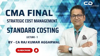 CMA Final Group 3 || Strategic Cost Management || Standard Costing By CA Raj K Agrawal