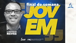 Final de Semana Jovem (Pr. Douglas Neves) - 27/07/2024