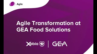 Embark on an agile transformation journey with GEA Food Solutions