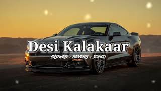 Desi Kalakaar || (Slowed+Reverb+Song+Desi) || Kalakaar Lofi || Honey Singh || #music #lofimusic