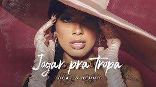 POCAH e DENNIS - JOGAR PRA TROPA (CLIPE OFICIAL)