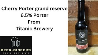 Cherry Porter Grand reserve , 6.5% Porter from Titanic brewery.