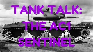 Tank Talk - Australian AC1 (Sentinel)