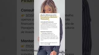 Qual a diferença entre consultoria x mentoria financeira? #shorts