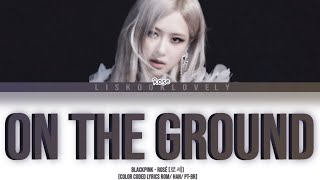 Rosé (로세) - On the ground (Color coded lyrics Eng/PT-BR) || Liskook Lovely ||