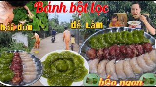 Tự Làm bánh bột lọc lá dứa củ dền dẻo thơm,đơn giản, đãi 2 cha con bé Hân sau khi thu hoạch dưa gang