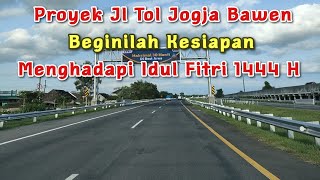 Proyek Jl. Tol Jogja-Bawen | Beginilah Kesiapan Menghadapi Idul Fitri 1444H