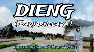 NEGERI PARA DEWA , DIENG BANJARNEGARA  KAWAH SIKIDANG DAN KOMPLEKS CANDI ARJUNA