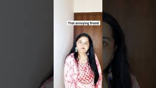 that annoying friend 🤣 #comedy #funny #meme #reallife #relatable #priyankafun #priyankacomedy